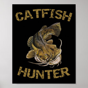Catfish Hunter Catfish For Catfish Fisherman Poster