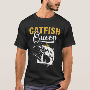 Catfish Queen Fishing Catfishing Girls Women T-Shirt