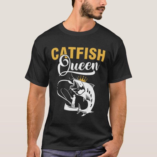 Catfish Queen  Fishing Catfishing Girls Women T-Shirt (Front)