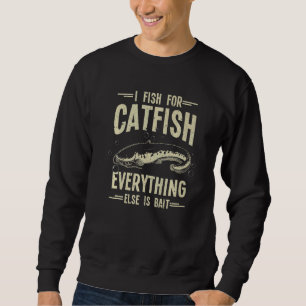 Catfishing For Men Women Catfish Fishing Hunter Sweatshirt