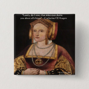 Catherine Of Aragon Love Quote Gifts & Cards 15 Cm Square Badge