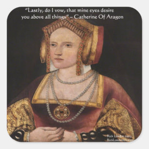 Catherine Of Aragon Love Quote Gifts & Cards Square Sticker