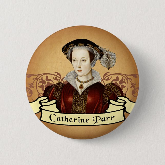 Catherine Parr 6 Cm Round Badge (Front)