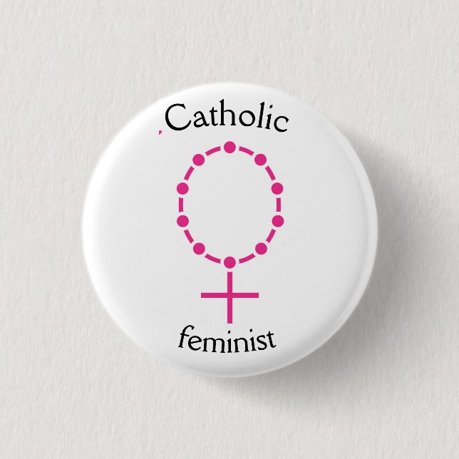 Catholic feminist 3 cm round badge (Front)