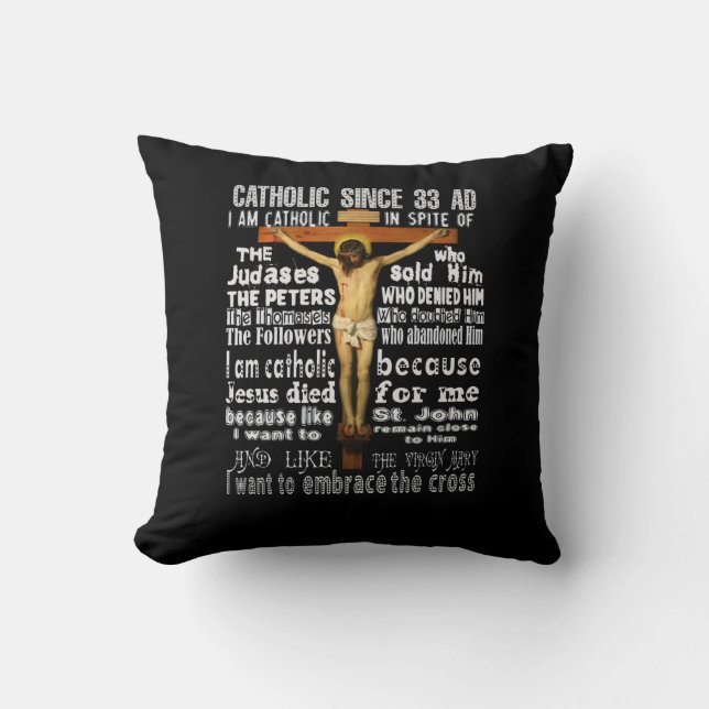 Catholic in spite of since 33 AD Cushion (Front)