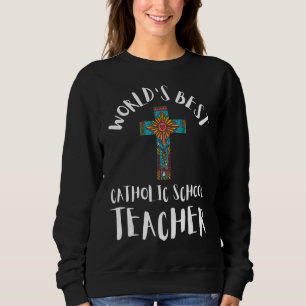 Catholic School Nun Church Mass And Christian Teac Sweatshirt