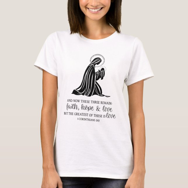 Catholic Virgin Mary Scripture Quote on Love T-Shirt (Front)