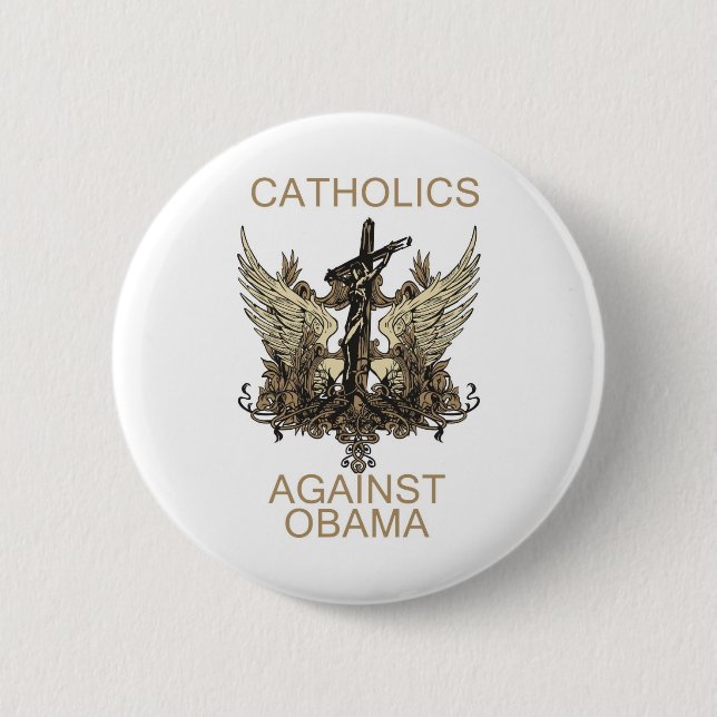 Catholics Against Obama 6 Cm Round Badge (Front)