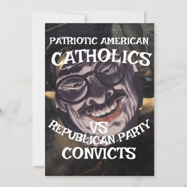 CATHOLICS SAINTS CONVICTS DHS CBP REPUBLICAN PARTY INVITATION (Back)