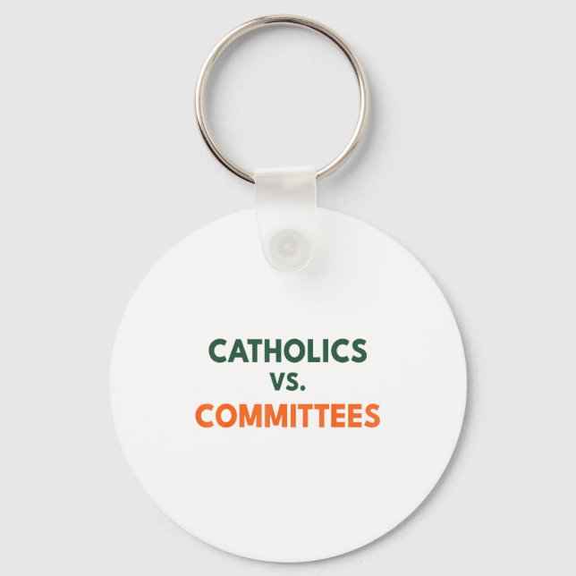 Catholics Vs Committees  Key Ring (Front)