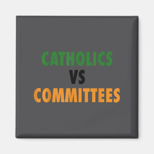 Catholics Vs Committees Magnet