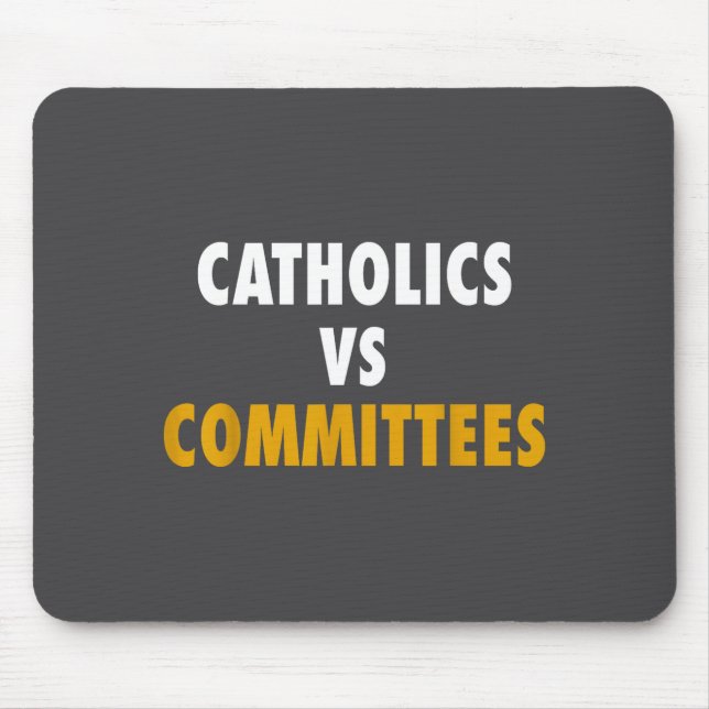 Catholics Vs Committees  Mouse Pad (Front)