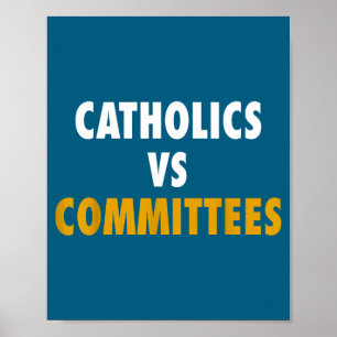 Catholics Vs Committees Poster