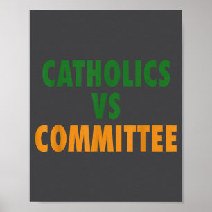 Catholics Vs Committees Poster