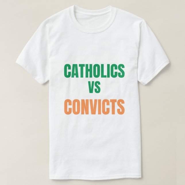 catholics vs convicts shirt (Design Front)