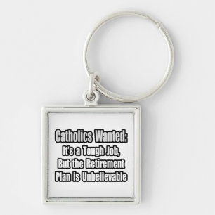 Catholics Wanted... Key Ring
