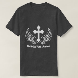 Catholics With Attitude T-Shirt