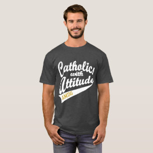 Catholics With Attitude tee