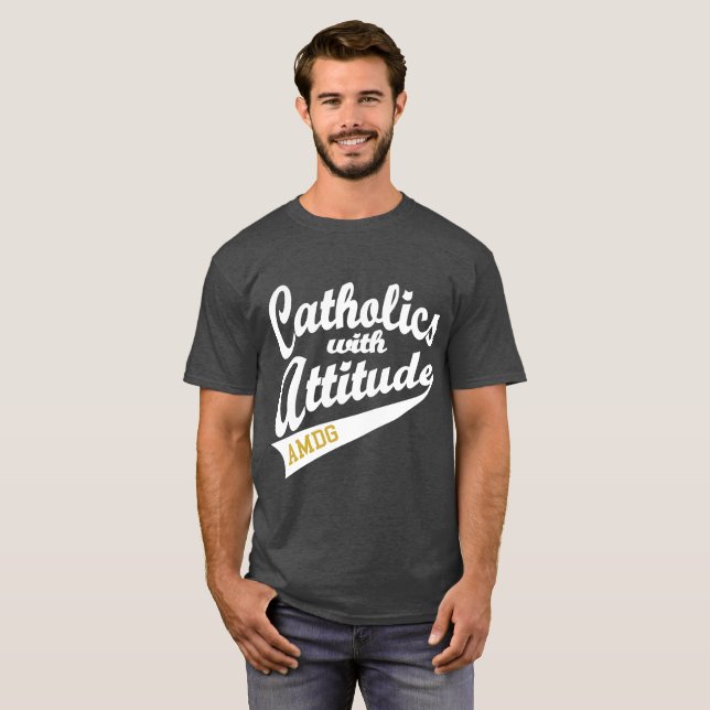 Catholics With Attitude tee (Front Full)