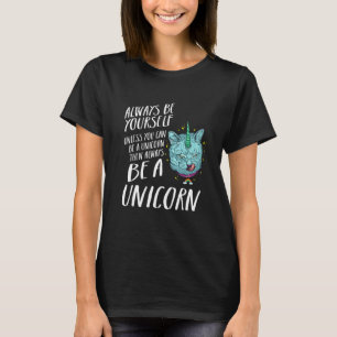 Caticorn Alway be yourself unless you can be A Un T-Shirt