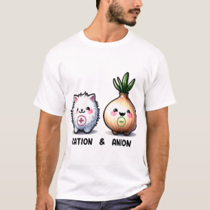 Cation and Anion Cute Chemistry Pun Science Design T-Shirt