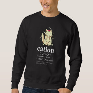 Cation Cat  Cat Mom Cat Science Sweatshirt