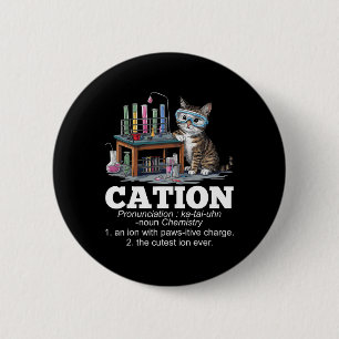 Cation Chemistry Humour Science Teacher Cat Pun Fu 6 Cm Round Badge