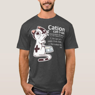 Cation Science Pun For A Scientist And Cat Lover P T-Shirt