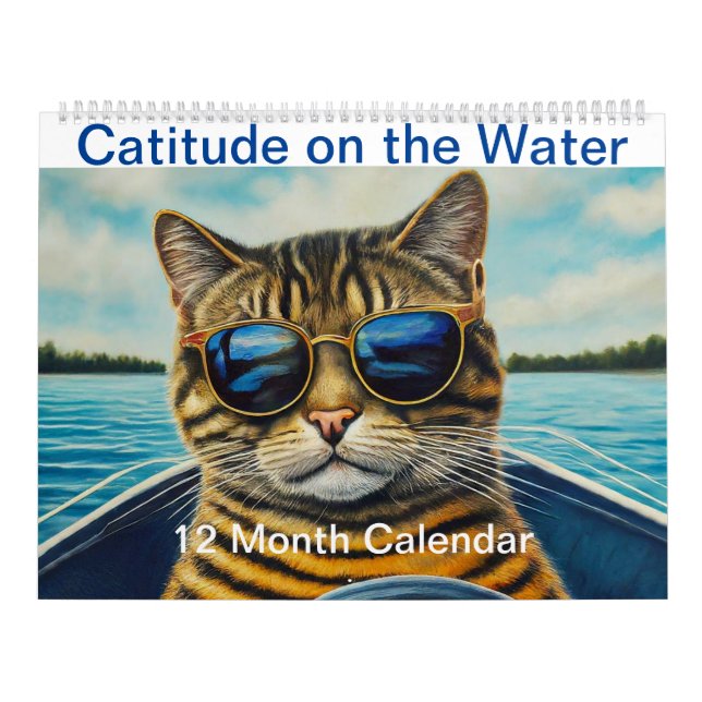 Catitude on the Water Funny Cool Cats Boating Calendar (Cover)
