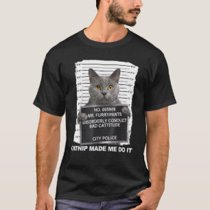 Catnip Made Me Do It Cat T-Shirt