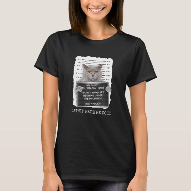 Catnip-Made Me Do It Funny Cat Cat Lover T-Shirt (Front)