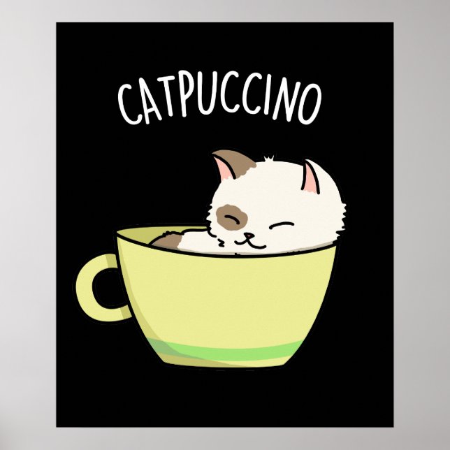 Catpuccino Funny Kitty Cat In Cup Pun  Poster (Front)