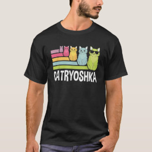 Catryoshka Cute Cats Matryoshka Russian Nesting Do T-Shirt