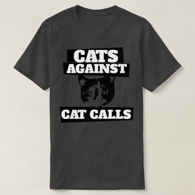 Cats against cat calls T-Shirt (Design Front)