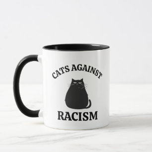 Cats Against Racism: Funny Political Humor Cat Mom Mug