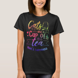 Cats And A Cup Of Tea That's Happiness   Cat   T-Shirt
