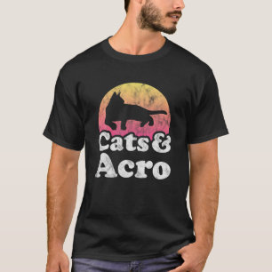 Cats and Acro Men s or Women s Cat and Acro Dance T-Shirt
