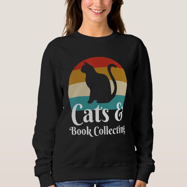 Cats And Book Collecting Sweatshirt (Front)