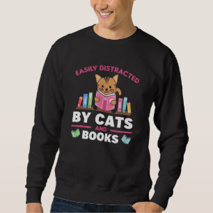 Cats And Books Funny Saying With Book And Cat Sweatshirt