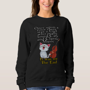 Cats and Classic Music Once Upon A Time Girl 1 Sweatshirt