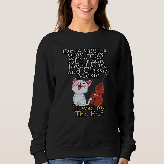 Cats and Classic Music Once Upon A Time Girl 1 Sweatshirt (Front)