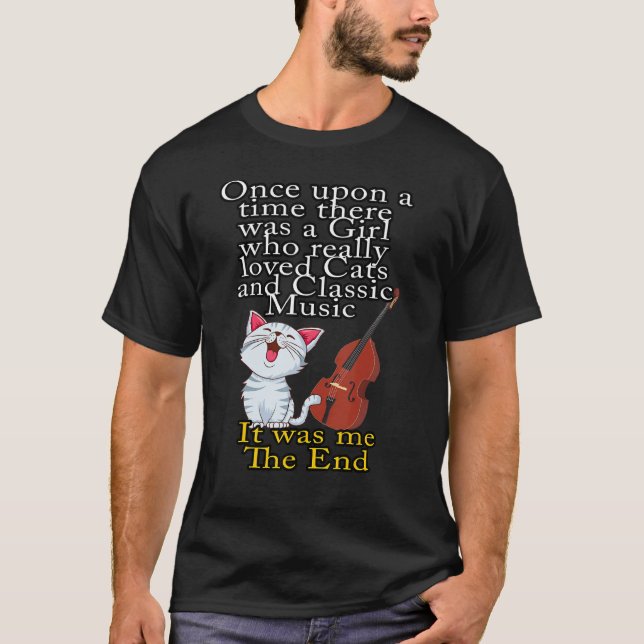 Cats and Classic Music  Once Upon A Time Girl 1 T-Shirt (Front)