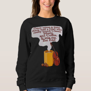 Cats and Classic Music  Once Upon A Time Girl Sweatshirt