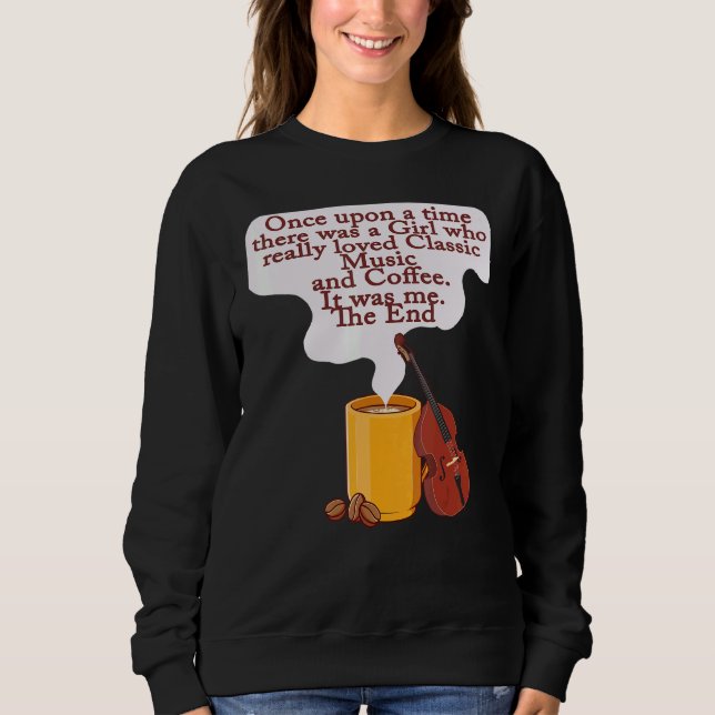 Cats and Classic Music  Once Upon A Time Girl Sweatshirt (Front)