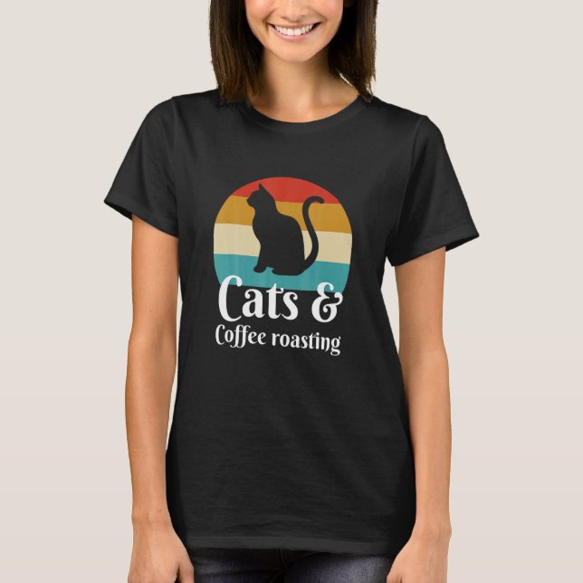 Cats And Coffee Roasting T-Shirt (Front)