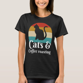Cats And Coffee Roasting T-Shirt