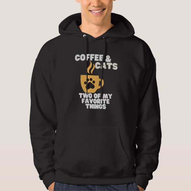Cats and Coffee Two of My Favorite Things Hoodie (Front)