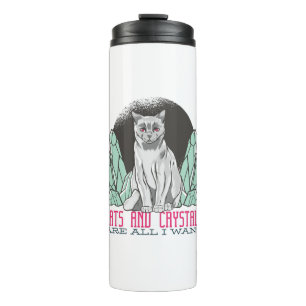 Cats and Crystals Are All I Want Thermal Tumbler