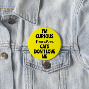Cats and curiosity joke 7.5 cm round badge