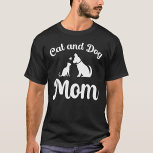 Cats And Dogs Mum Mother's Day Puppy Pets Animals T-Shirt